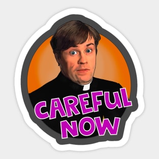 Father Dougal Careful Now Father Ted Sticker